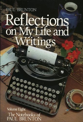 Reflections on My Life & Writings: Notebooks (Notebooks of Paul Brunton (Paperback))
